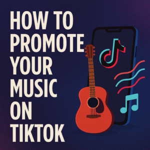 promote music on TikTok